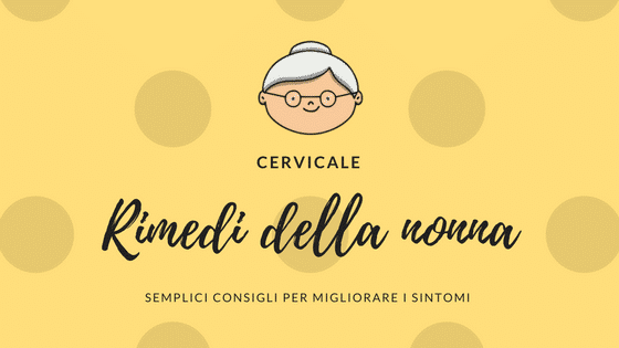 Cervicale rimedi della Nonna