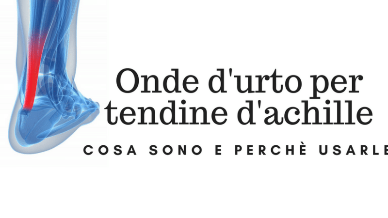 Onde d’urto tendine d’achille : sono efficaci nella tendinopatia achillea?