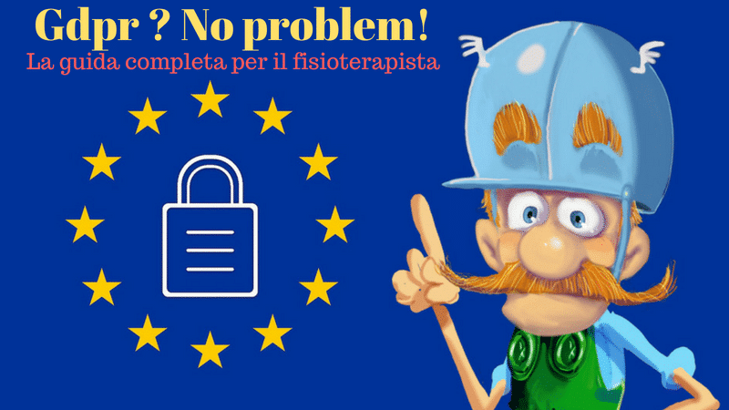 Gdpr per Fisioterapia | Come adeguarsi, la guida completa