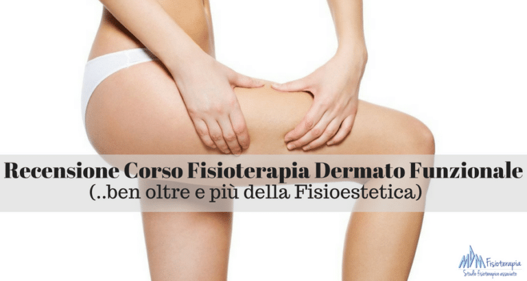 Recensione corso Fisioterapia Dermato Funzionale (Fisioestetica)