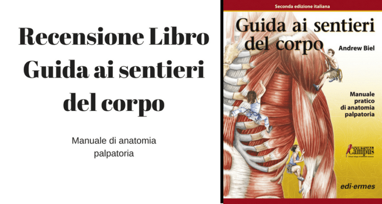 Recensione libro Guida ai sentieri del corpo | Manuale pratico di anatomia Palpatoria