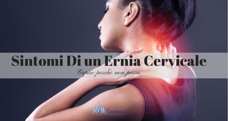 Ernia Cervicale Sintomi | Capirli per trovare una soluzione efficace