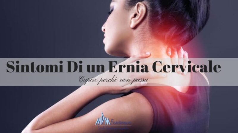 Ernia Cervicale Sintomi | Capirli per trovare una soluzione efficace