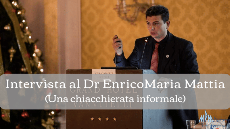 Intervista al Dottor EnricoMaria Mattia