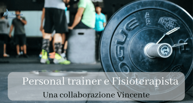 Personal trainer e fisioterapista: una collaborazione vincente