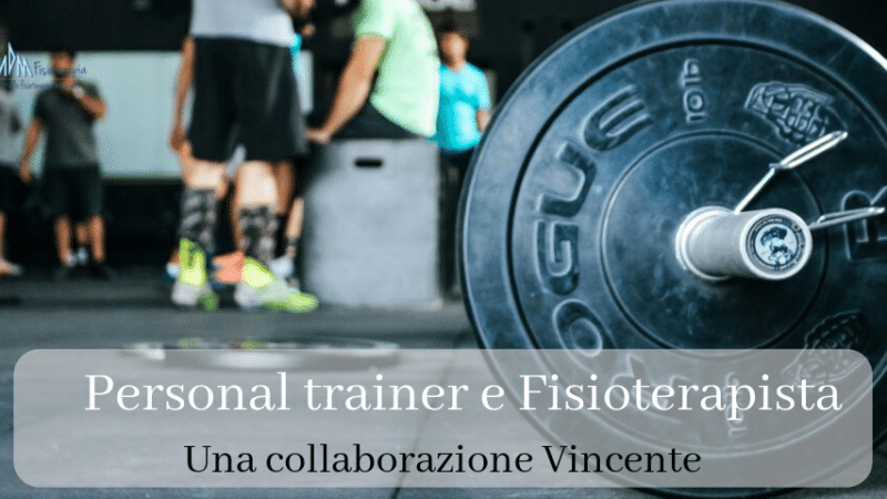 Personal trainer e fisioterapista: una collaborazione vincente