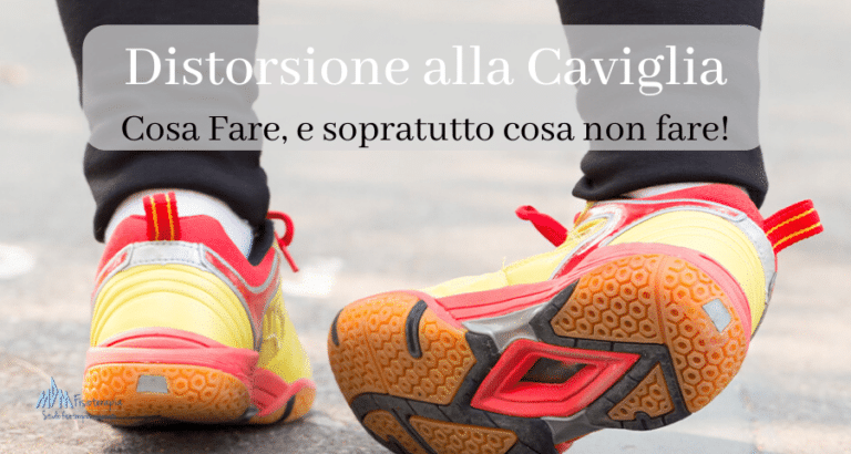 Distorsione alla Caviglia cosa fare | e sopratutto cosa NON Fare!