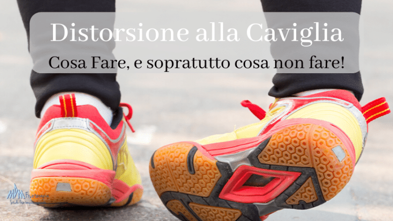 Distorsione alla Caviglia cosa fare | e sopratutto cosa NON Fare!