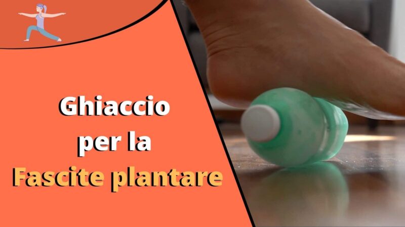 Ghiaccio per fascite plantare |Come guarire col Freddo