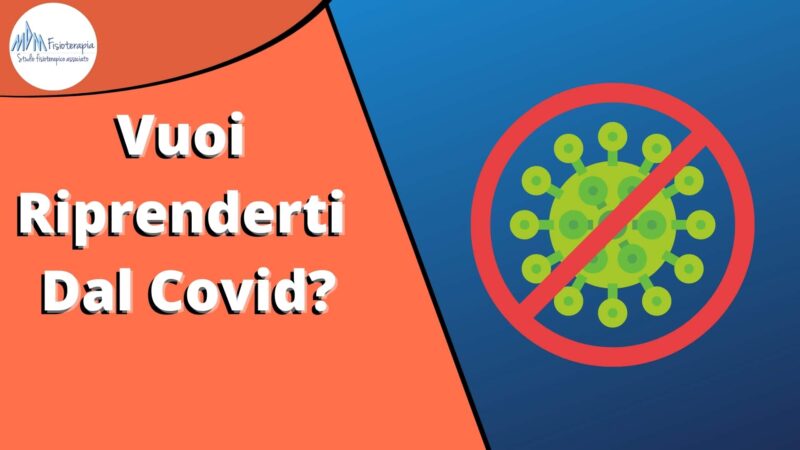 Come riprendersi dal Covid | la convalescenza e come recuperare in fretta